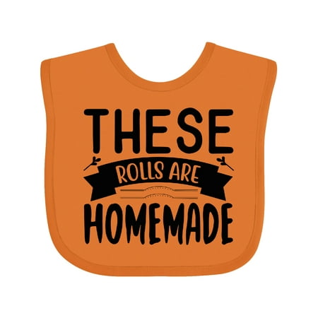 Inktastic Thanksgiving These Rolls Are Homemade Gift Baby Boy or Baby Girl Bib