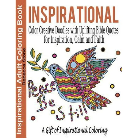 Inspirational Adult Coloring Book: Color Creative Doodles with Uplifting Bible Quotes for Inspiration, Calm and Faith - The Gift of Coloring