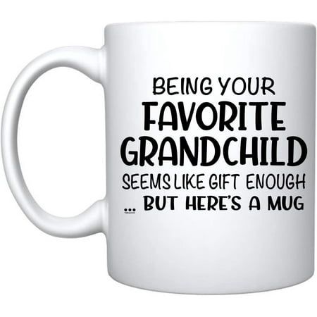 

Being Your Favorite Grandchild Seems Like Gift Enough But Here s A Mug White Ceramic Coffee Mug Funny Mother s Father s Day Birthday Gifts For Dad Daddy Mom Grandma Grandpa (White)