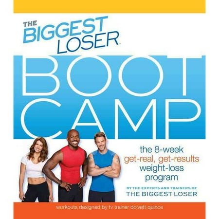 The Biggest Loser Bootcamp: The 8-Week Get-Real, Get-Results Weight-Loss Program