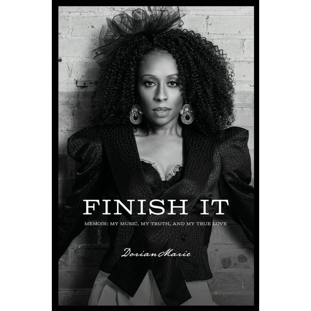 Finish It: Memoir of Finding My Music, My Truth, and My True Love (Paperback)