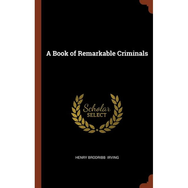 A Book of Remarkable Criminals