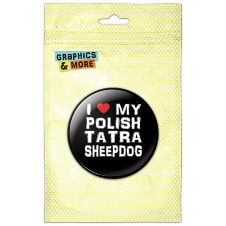 I Love My Polish Tatra Sheepdog Stylish Refrigerator Button Magnet