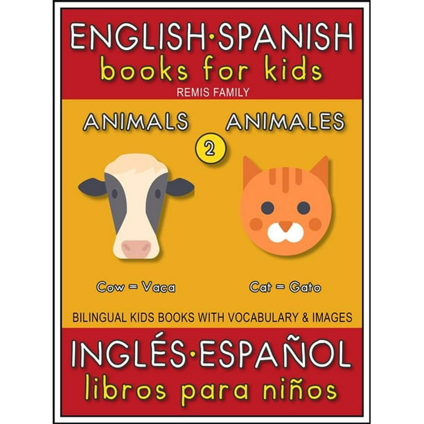 2 - Animals (Animales) - English Spanish Books for Kids (Inglés Español Libros para Niños) - eBook