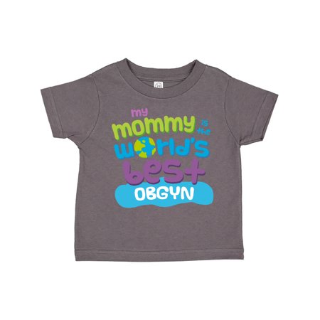 Inktastic OBGYN Mom quote Gift Toddler Boy or Toddler Girl T-Shirt