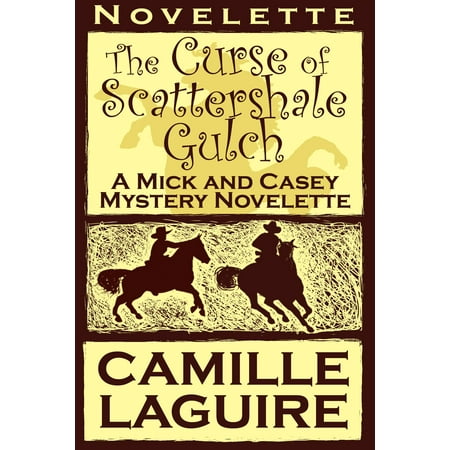 The Curse of Scattershale Gulch, a Mick and Casey Mystery Novelette - eBook