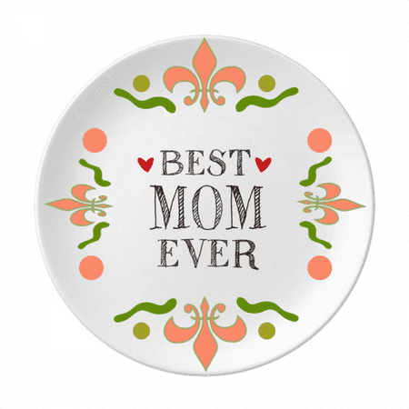 

Best mom ever Quote Loved ones Flower Ceramics Plate Tableware Dinner Dish