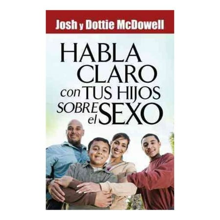 Habla claro con tus hijos sobre el sexo/ Straight Talk With Your Kids About Sex