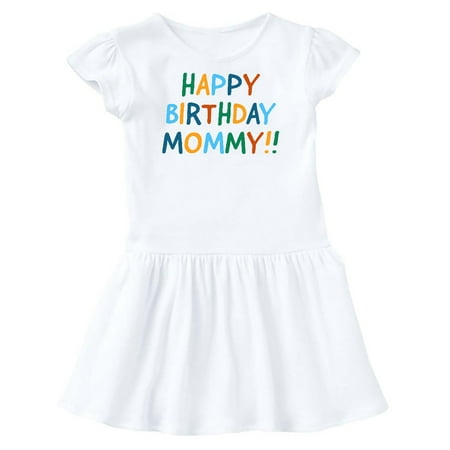Inktastic Happy Birthday Mommy!! Gift Toddler Girl Dress
