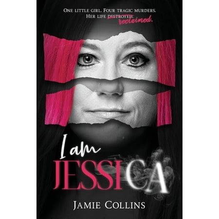 I Am Jessica: A Survivor's Powerful Story of Healing and Hope (Paperback)