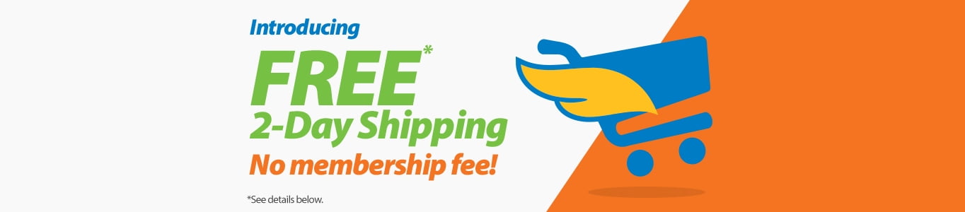 Introducing Free 2-Day Shipping. No membership fee! Details below. Introducing Free 2-Day Shipping. No membership fee! Details below.