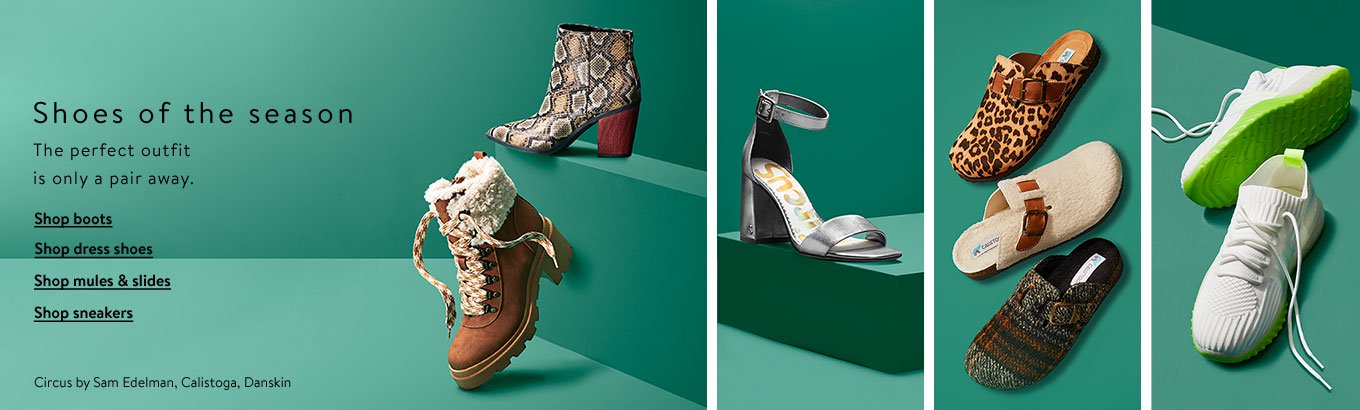 Shoes of the season. The perfect outfit is only a pair away. Shop boots. Shop dress shoes. Shop mules and slides. Shop sneakers. Shoes of the season. The perfect outfit is only a pair away. Shop boots. Shop dress shoes. Shop mules and slides. Shop sneakers.