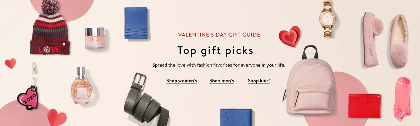 VALENTINE'S DAY GIFT GUIDE featuring top gift picks. Shop women's. Shop men's. Shop kids' VALENTINE'S DAY GIFT GUIDE featuring top gift picks. Shop women's. Shop men's. Shop kids'