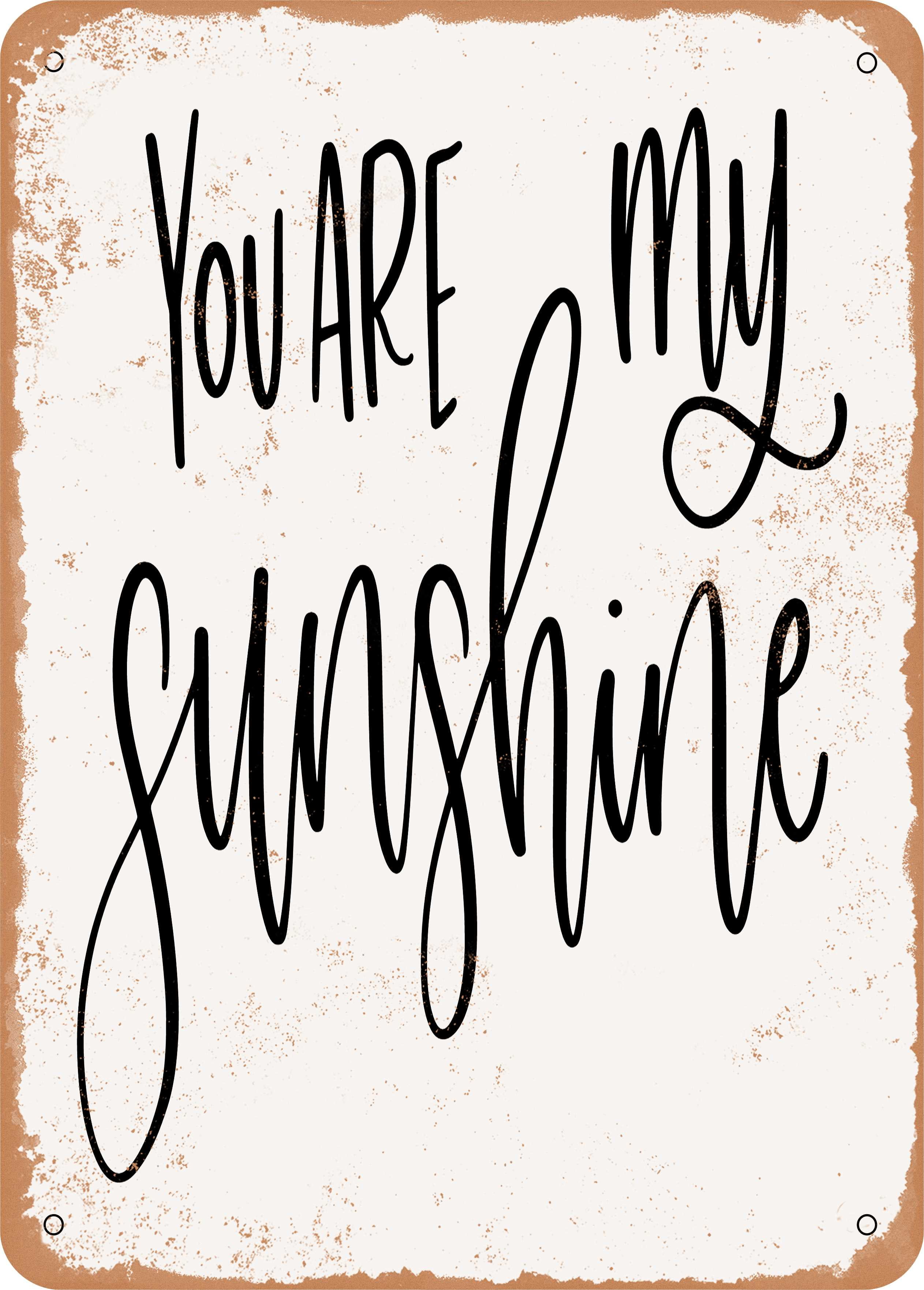 X Metal Sign You Are My Sunshine Vintage Rusty Look