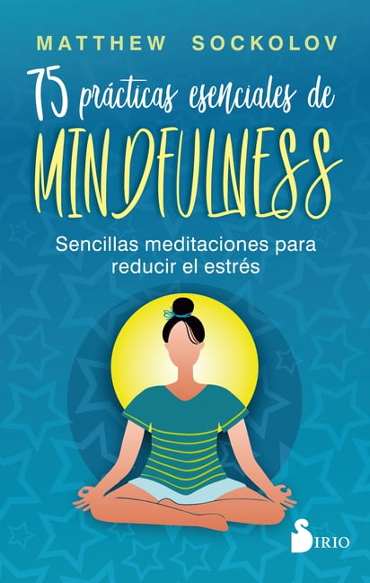 Pr Ticas Esenciales De Mindfulness Matthew Sockolov Walmart