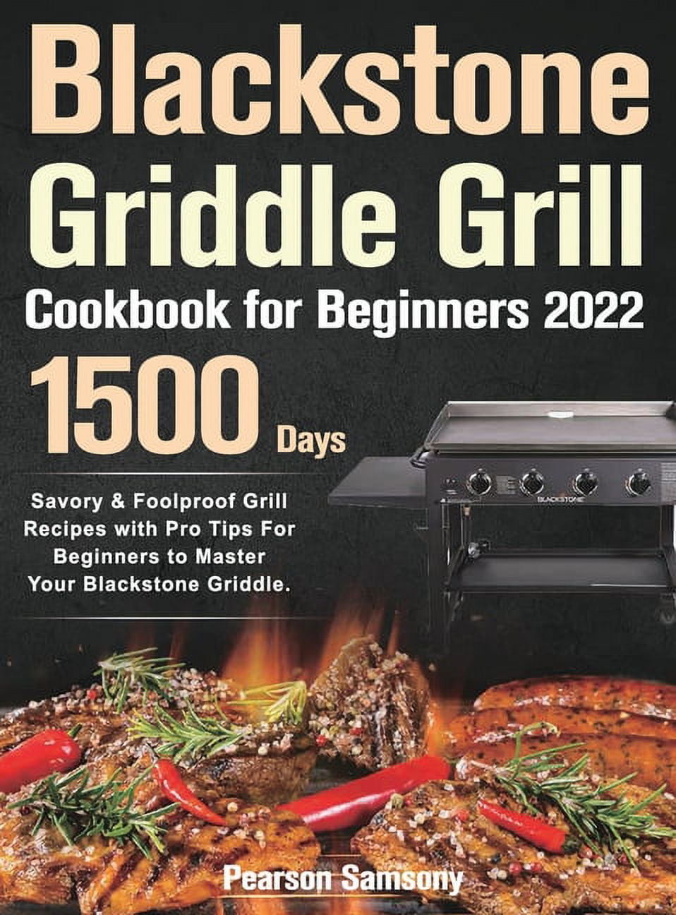 Blackstone Griddle Grill Cookbook For Beginners 2022 Hardcover