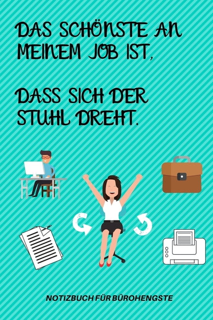 Das Schönste an Meinem Job Ist Dass Sich Der Stuhl Dreht A5