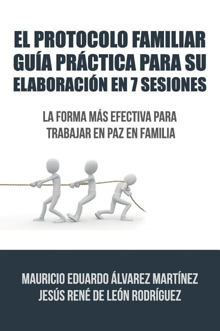 El Protocolo Familiar guía práctica para su elaboración en 7 sesiones