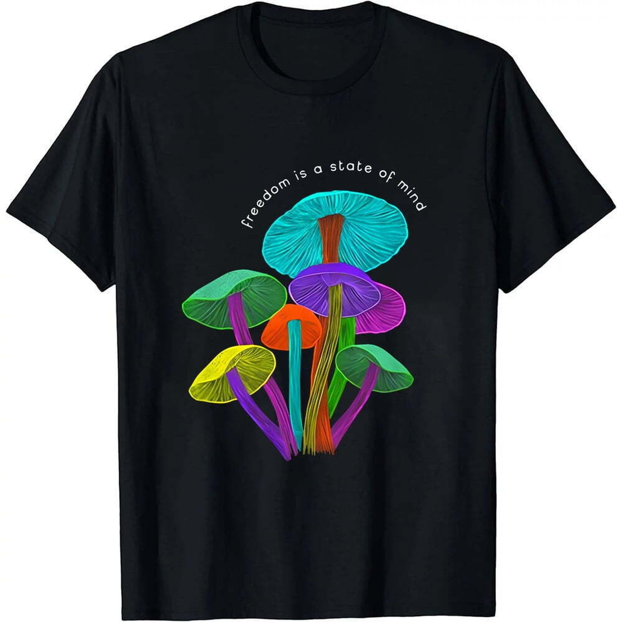 Freedom Is A State Of Mind Magic Mushrooms T Shirt Walmart