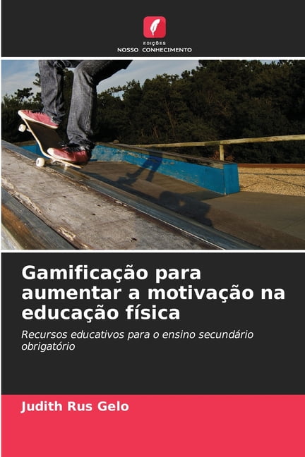 Gamifica O Para Aumentar A Motiva O Na Educa O F Sica Paperback