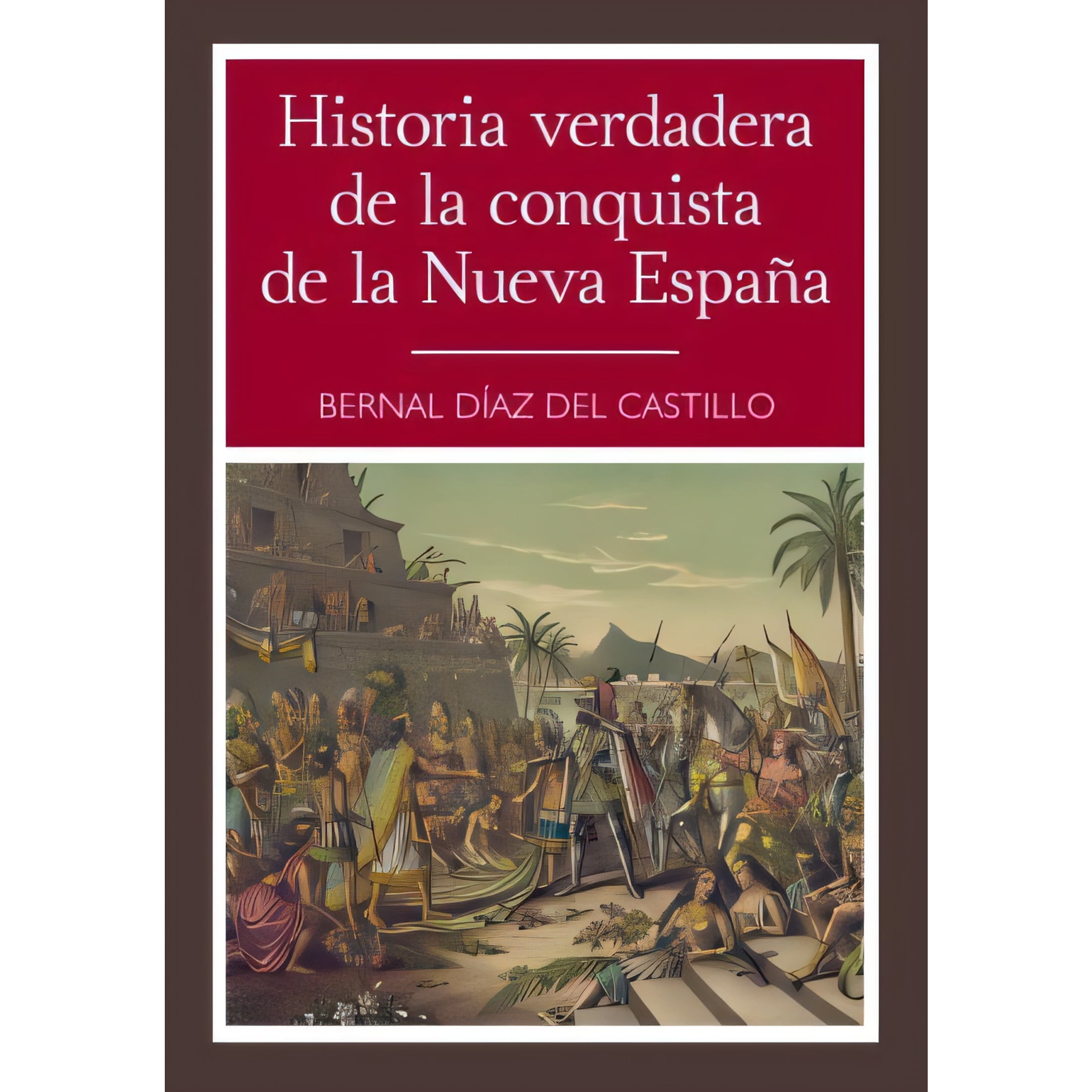 Giron Books Historia Verdadera De La Conquista De La Nueva Espa A