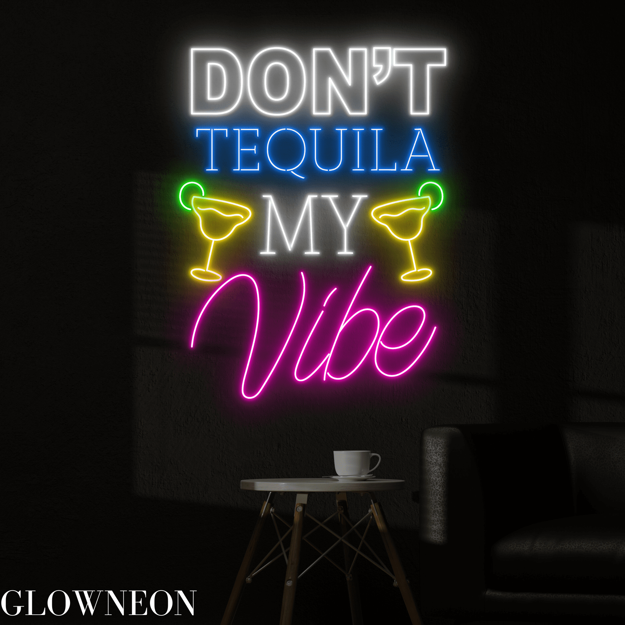 Glowneon Don T Tequila My Vibe Neon Sign Tequila Bar Wall Led Decor