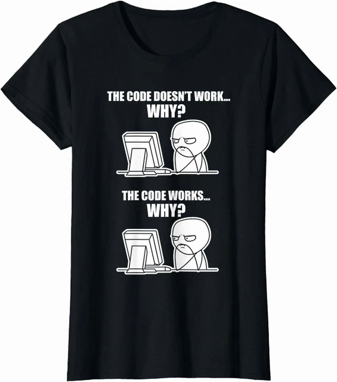 Hot Trending Kiraa Tee With Code Works Why Programmer Coding T Shirt Walmart