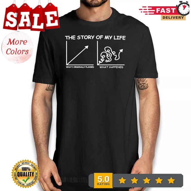 Hot Trending Tee With T Shirt What I Planned What Happened The Story Of