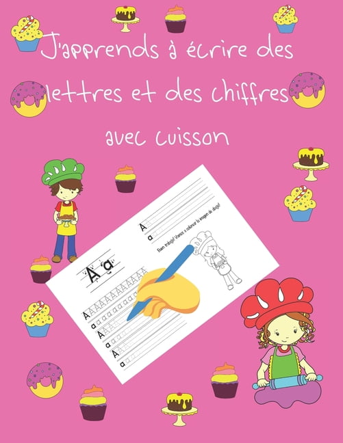 J Apprends Crire Des Lettres Et Des Chiffres Avec Cuisson Apprendre Crire Livres Pour