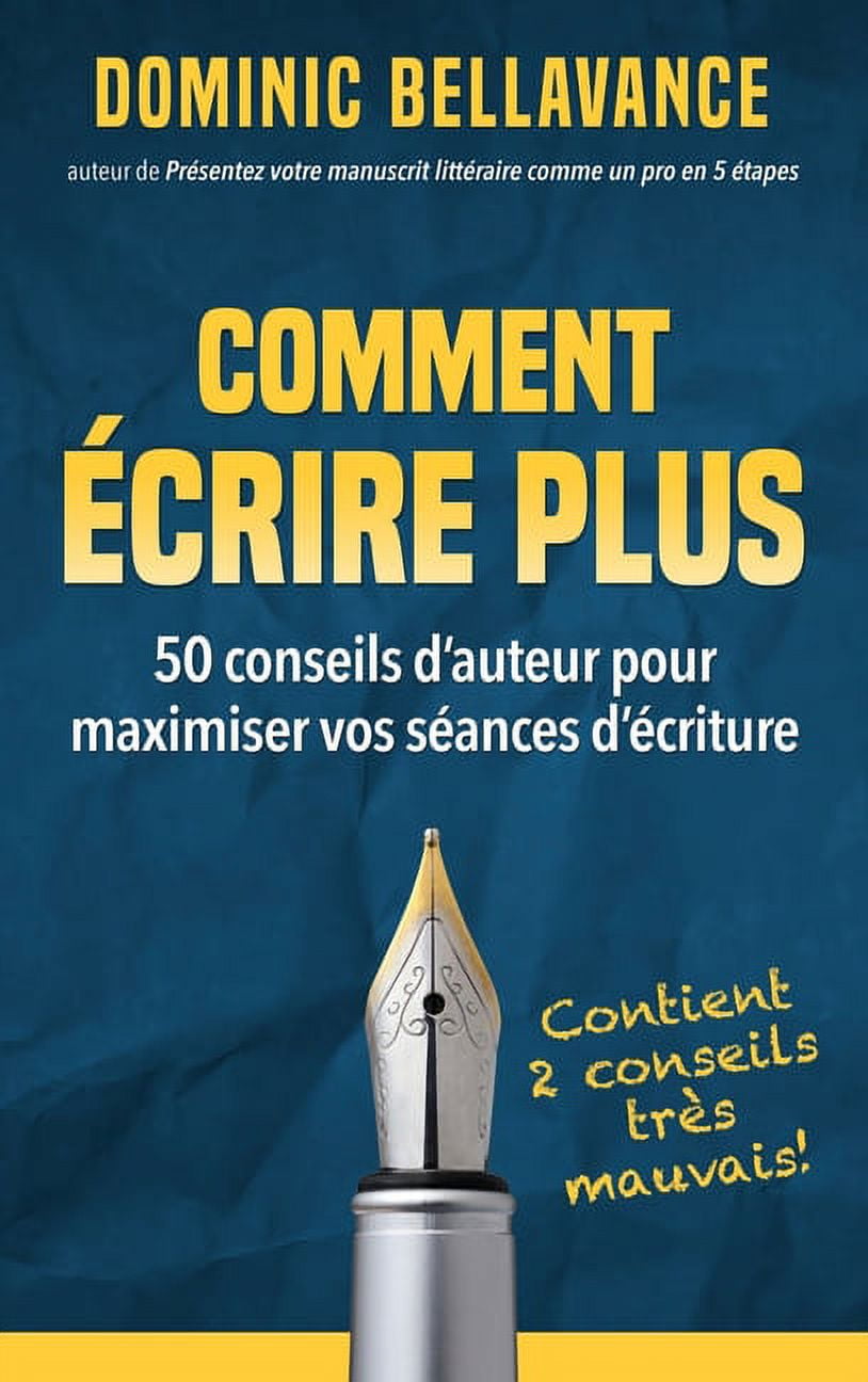 L Crivain Professionnel Comment Crire Plus 50 Conseils D Auteur Pour