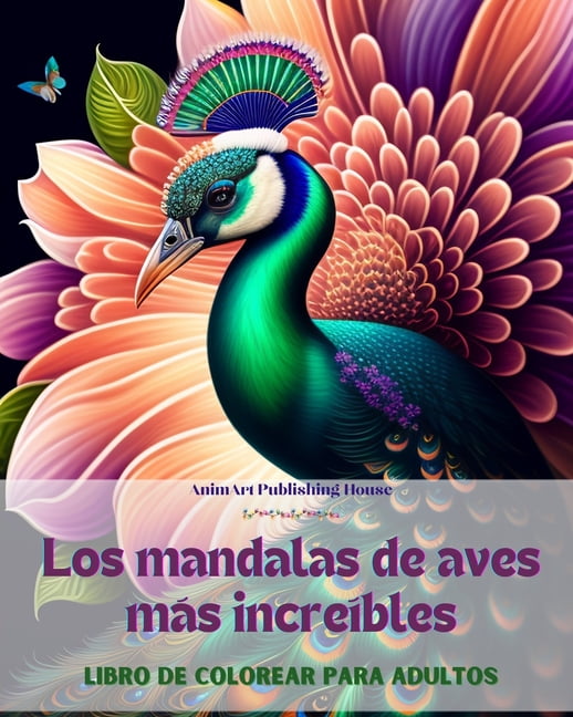 Los Mandalas De Aves M S Incre Bles Libro De Colorear Para Adultos