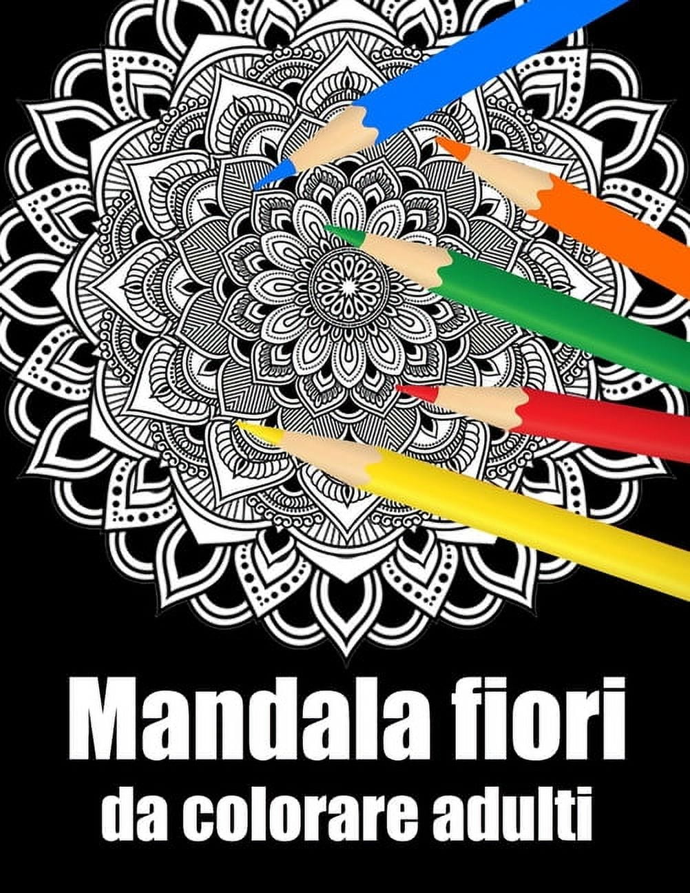 Mandala Fiori Da Colorare Adulti Libro 30 Mandalas Fiori Grande