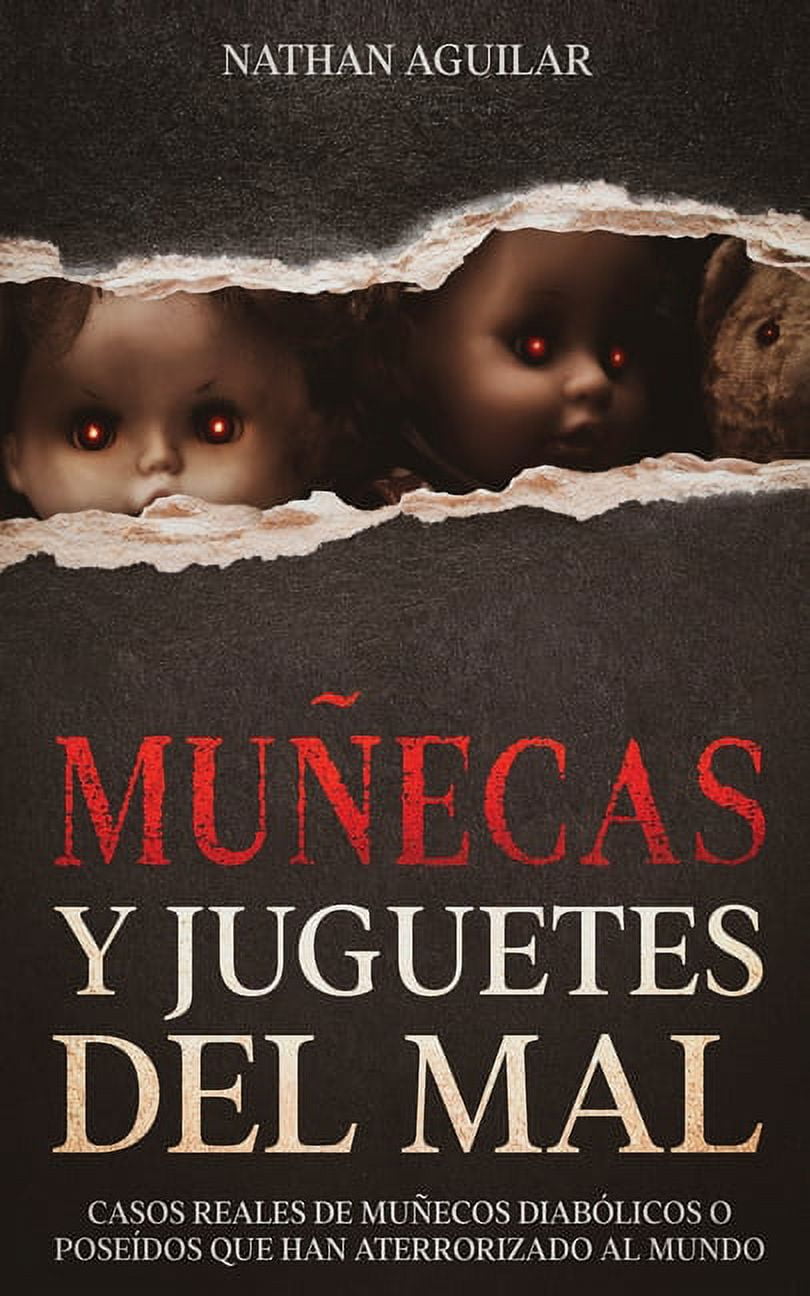 Muñecas y Juguetes del Mal Casos Reales de Muñecos Diabólicos o