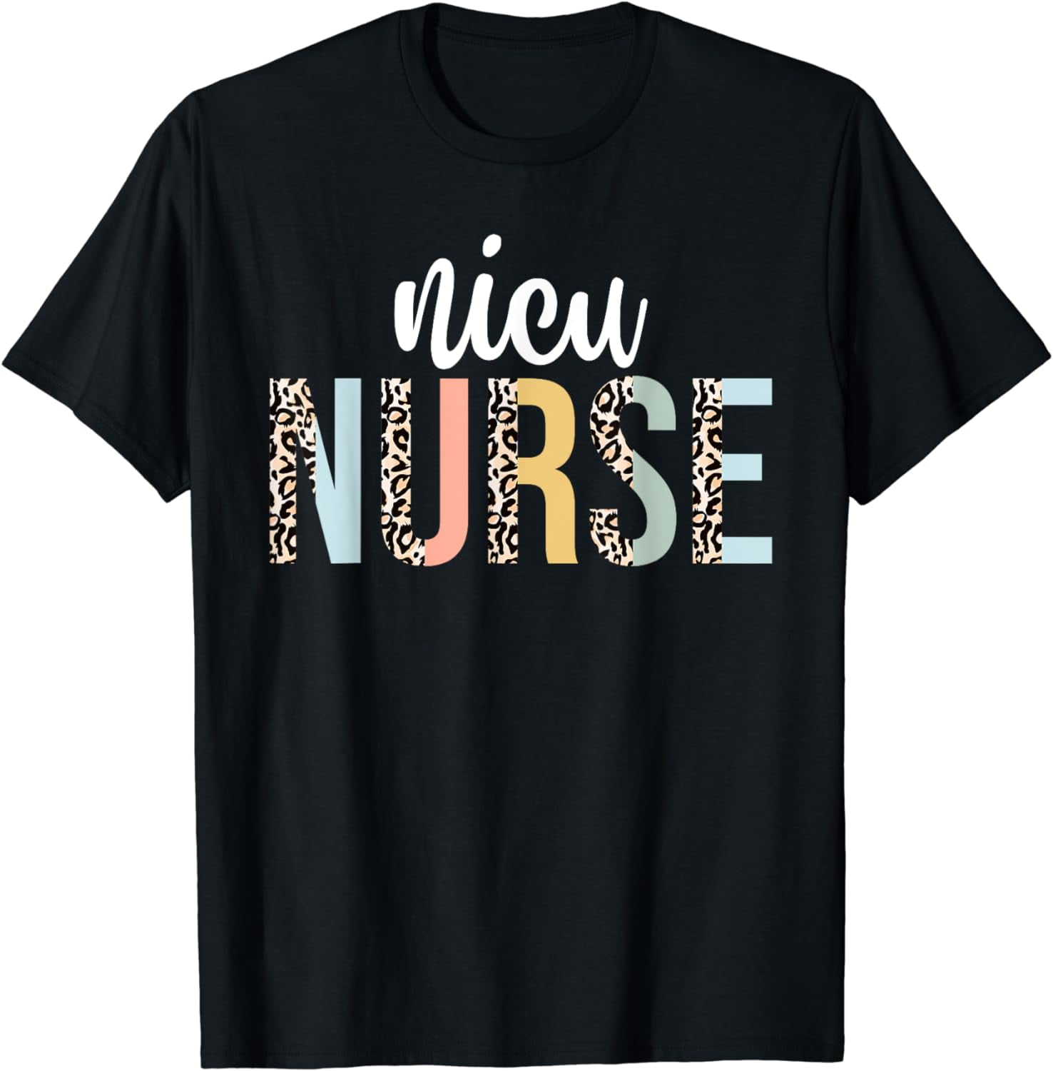 Nicu Nurse Icu Leopard Appreciation Healthcare Tiny Humans T Shirt