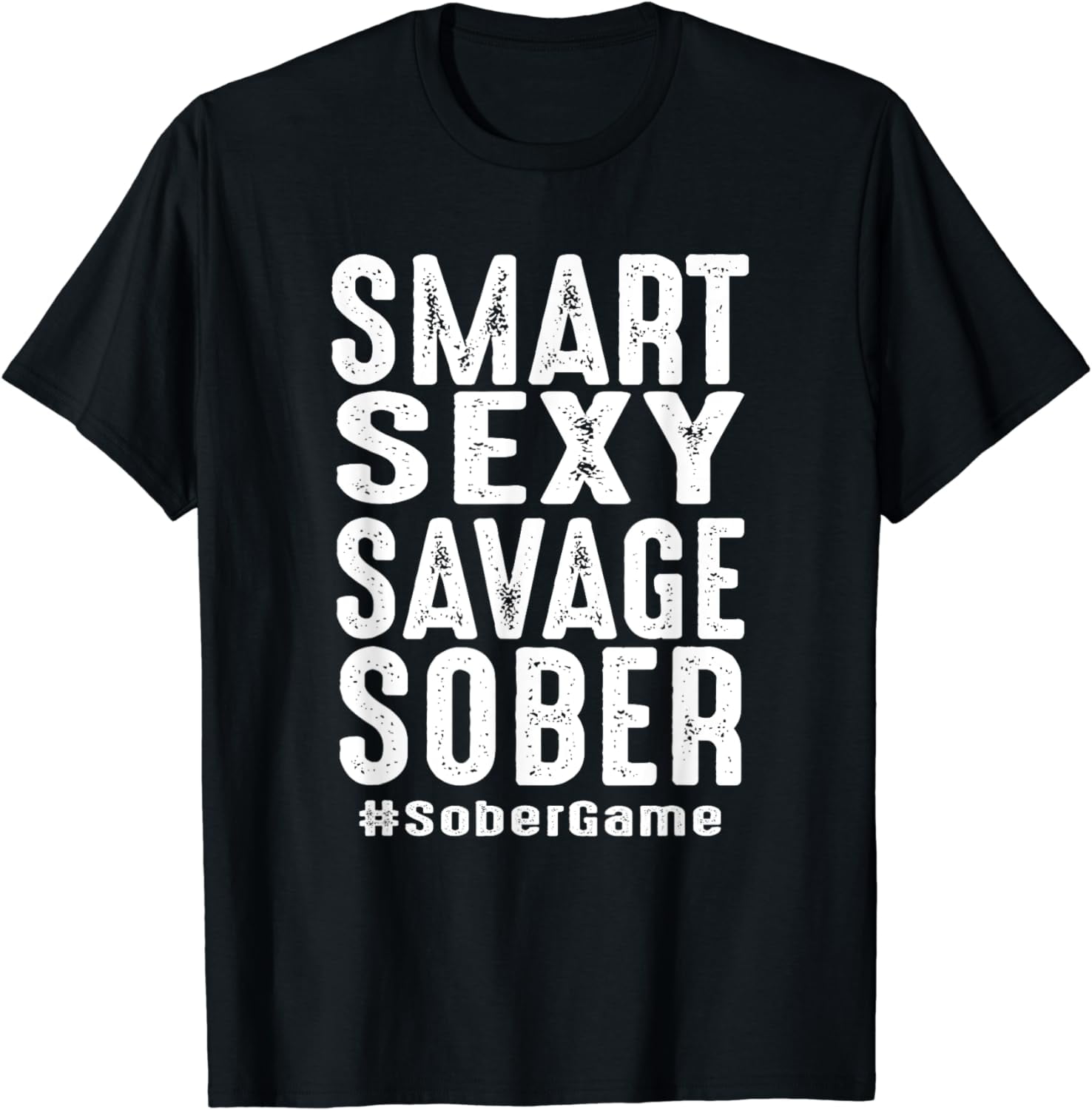 Smart Sexy Sober Savage AA NA Addiction Recovery Men Women T Shirt