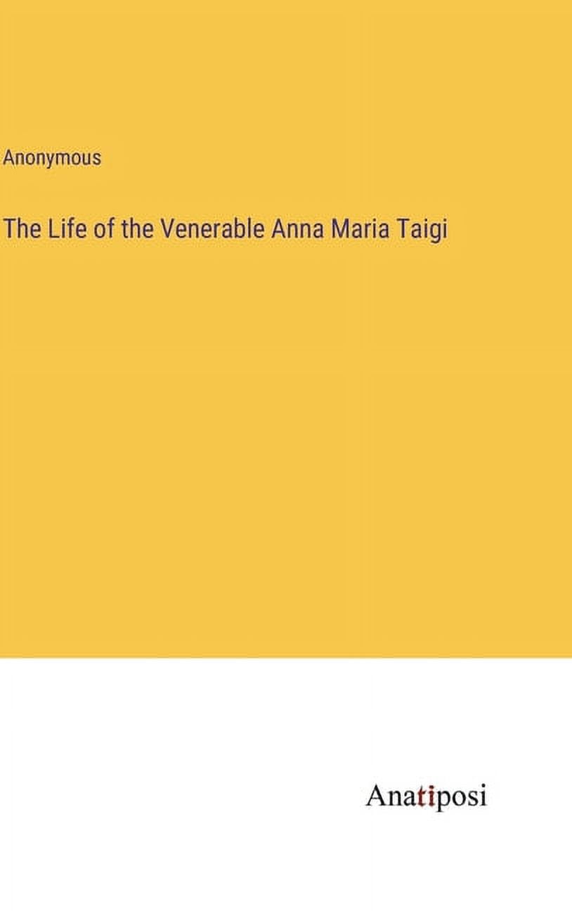 The Life Of The Venerable Anna Maria Taigi Hardcover Walmart