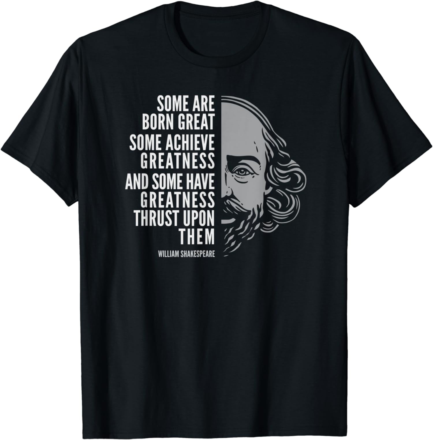 William Shakespeare Inspirational Quote Some Are Born Great T Shirt