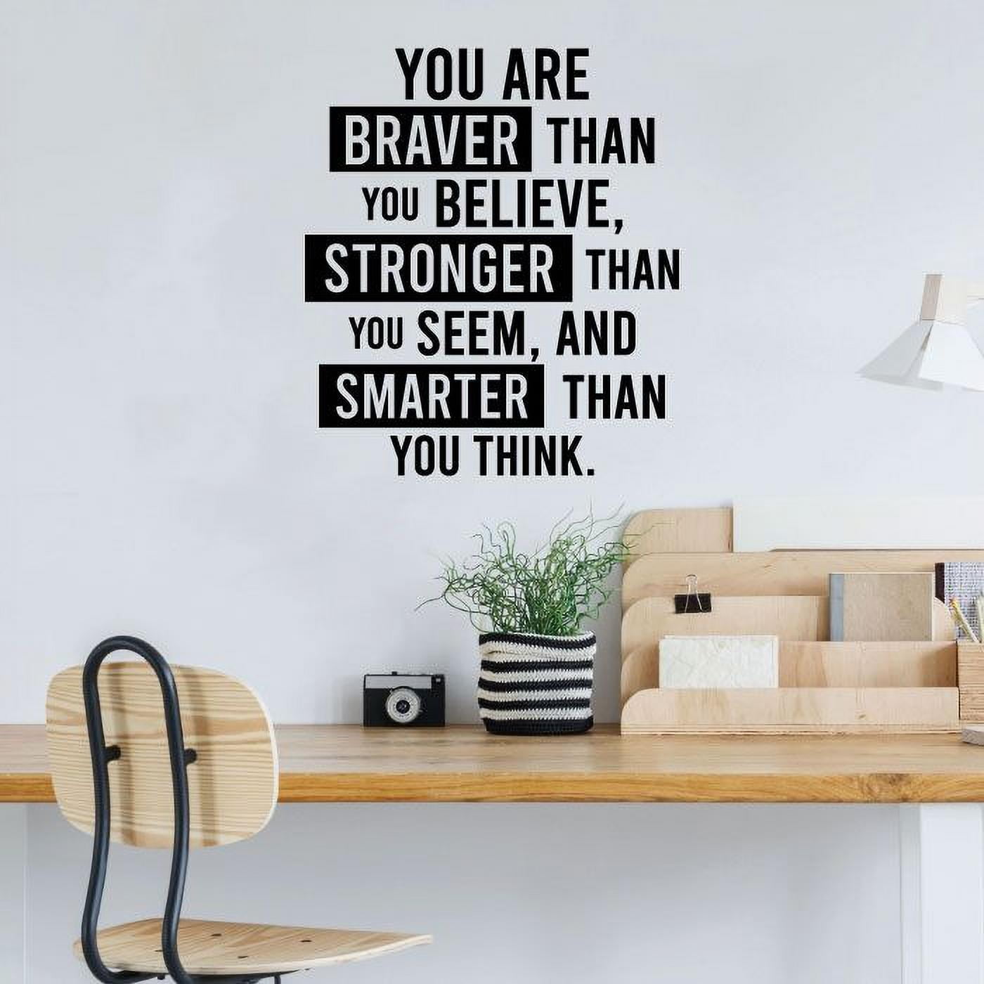 You Are Braver Than You Believe Stronger Inspirational Motivational