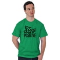 thumbnail image 5 of Stay Positive Inspirational Quote Men's Graphic T Shirt Tees Brisco Brands S, 5 of 6