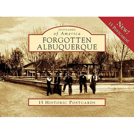 Forgotten Albuquerque [Postcards of America] [NM] [Arcadia