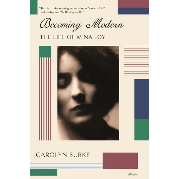 Becoming Modern: The Life of Mina Loy, (Paperback)