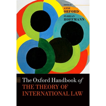 Oxford Handbooks Oxford Handbook of the Theory of International Law (Hardcover)