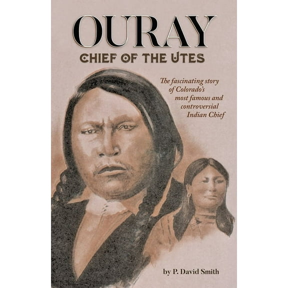 Ouray : Chief of the Utes (Paperback)
