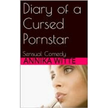 Diary of a Cursed Pornstar - eBook (Pornstar With Best Legs)