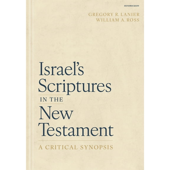 Israel's Scriptures in the New Testament: A Critical Synopsis, (Hardcover)