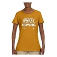 thumbnail image 2 of Wild Bobby, This is Not Sweat Its Just My Fat Crying, Gym/Workout, Women Graphic Tee, Gold, Large, 2 of 4