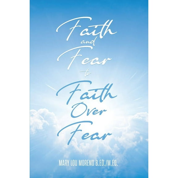Faith and Fear to Faith Over Fear, (Paperback)