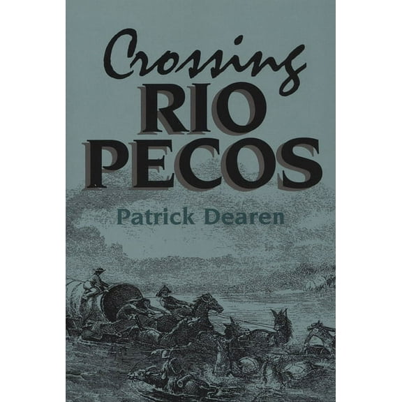 Chisholm Trail Crossing Rio Pecos: Volume 16, Book 16, (Paperback)