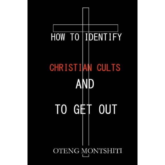 How to identify Christian cults and to get out, (Paperback)
