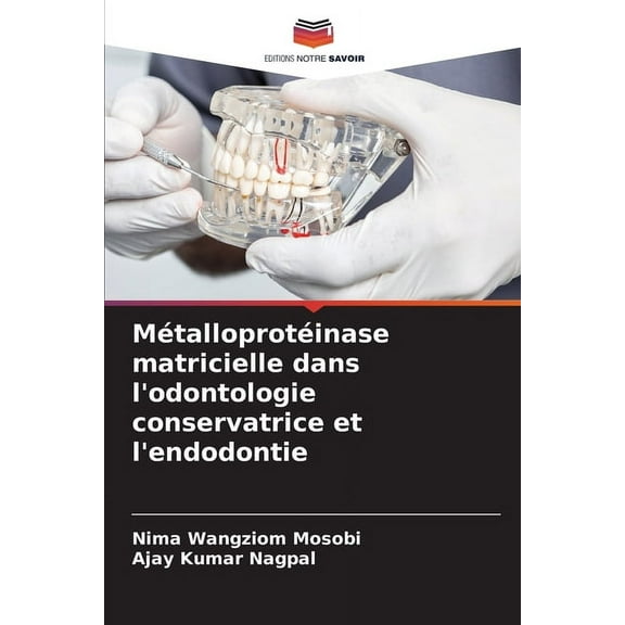 Métalloprotéinase matricielle dans l'odontologie conservatrice et l'endodontie, (Paperback)